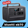 Bluetti EB70 Guide