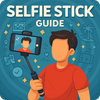 Selfie Stick Guide