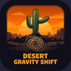 Desert Gravity Shift