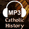 Catholic History Audio Talks