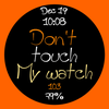Don't Touch My Watch 3