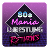 80s Mania Wrestling Returns