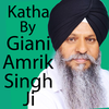 Katha By Giani Amrik Singh Ji
