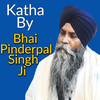 Katha By Bhai Pinderpal Singh 
