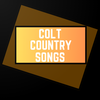 Colt Country Songs