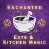 Enchanted Eats & Kitchen Magic