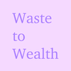 Waste to Wealth