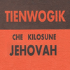 Tienwogik Che Kilosune Jehovah