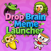 Drop Brain Meme Launcher