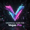 Vegas Pro Vid-Editor Fan Guide