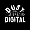 Dust-to-Digital