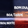 Bom Dia Boa Tarde e Noite 2023