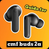 Guide For CMF Buds 2A