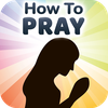 How to Pray to God: My Prayers