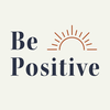 Be Positive - Daily Uplift