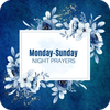 Monday-Sunday Night Prayers