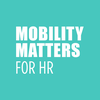 Mobility Matters for HR