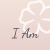 I am - Positive Affirmations