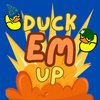 Duck Em Up!