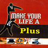Make your life a plus
