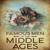 Famous Men of the Middle Ages