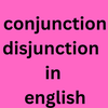 conjunction disjunction