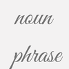 noun phrase
