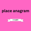 place anagram