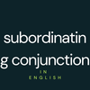 subordinating conjunction
