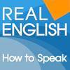 How to Speak Real English