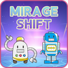 Mirage Shift