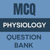 Physiology MCQ Question Bank