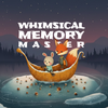 Whimsical Memory master