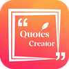 Quotes Creator - Quotes Maker