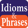 Idioms and Phrases