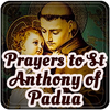 Prayers to St Anthony of Padua