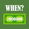 When I become a Millionaire?