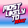 Most Likely to: Adult