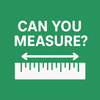 Can You Measure?