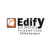 Edify School - Chhatarpur