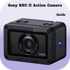 Sony RX0 II Camera Guide