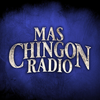 Mas Chingon Radio