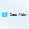 Grow Slides
