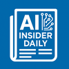 AI Insider Daily:  Learn AI