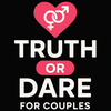 Truth or Dare - For Couples