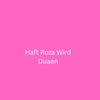 Haft Roza Wird/Duaen
