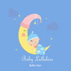 Baby Lullabies - Bedtime Music