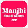 Manjhi Shaadi Rishtey App
