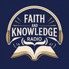 Faith and Knowledge Radio