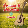 Louange & Adoration + Parole